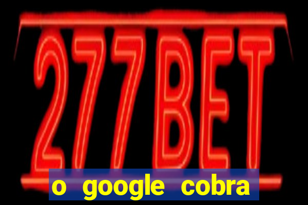 o google cobra taxa de saque de jogos